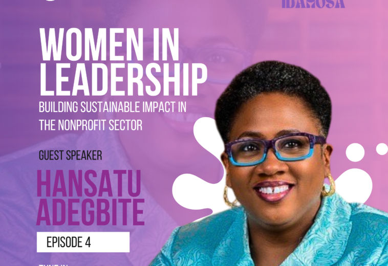 Episode 4: Hansatu Adegbite On How To Build Sustainable Impact In The Nonprofit Sector